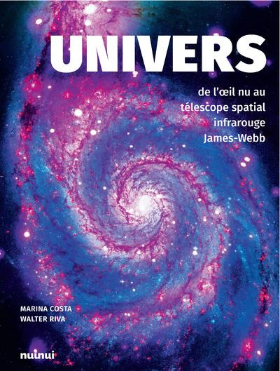 Univers. De l'oeil nu au télescope spatial infrarouge James-Webb, Edition revue et augmentée
