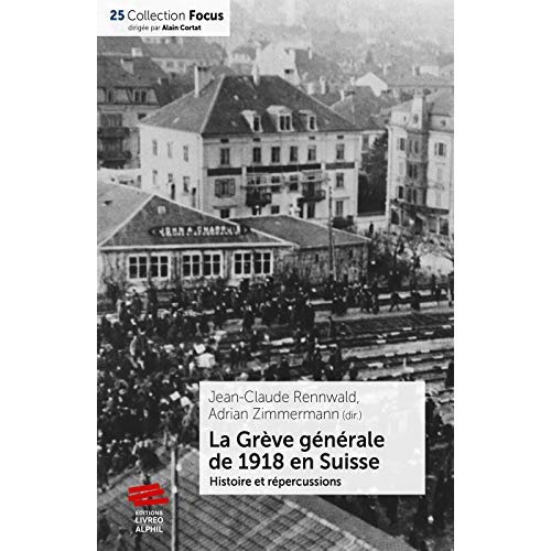 La Grève générale de 1918 en Suisse. Histoire et répercussions