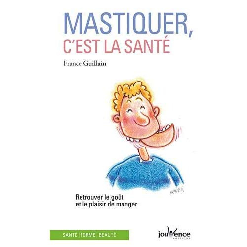 Mastiquer, c'est la santé