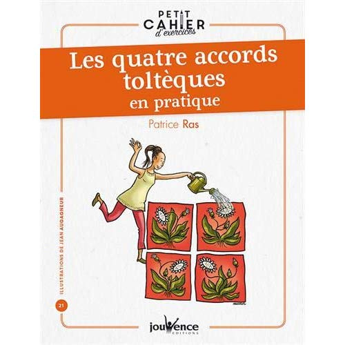 Les quatre accords toltèques en pratique