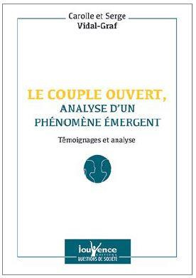 Le couple ouvert, analyse d'un phénomène émergent. Témoignages et analyse