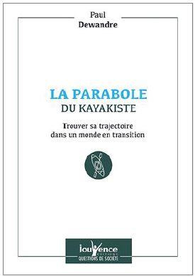 La parabole du kayakiste. L'audace d'agir selon ses valeurs