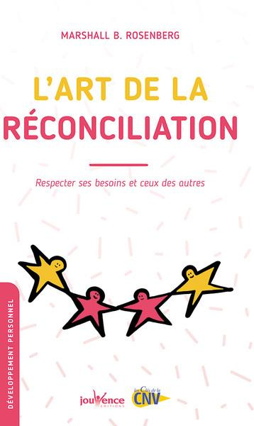 L'art de la réconciliation. Respecter ses besoins et ceux des autres
