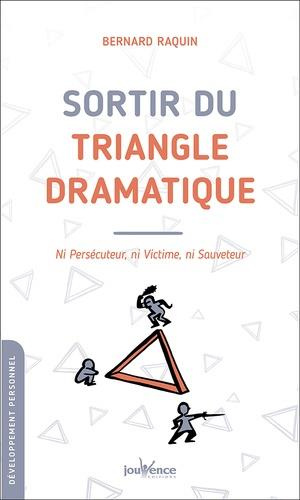 Sortir du triangle dramatique. Ni persécuteur, ni victime, ni sauveteur