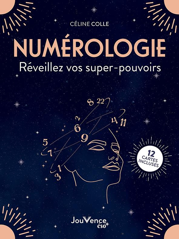 Numérologie. Réveillez vos supers pouvoirs. Avec 12 cartes