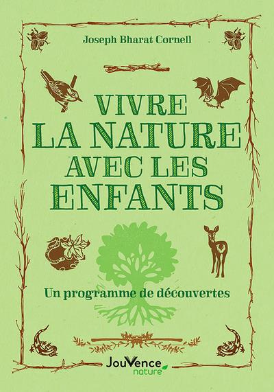 Vivre la nature avec les enfants. Un programme de découvertes