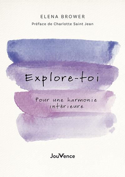 Explore-toi. Pour une harmonie intérieure