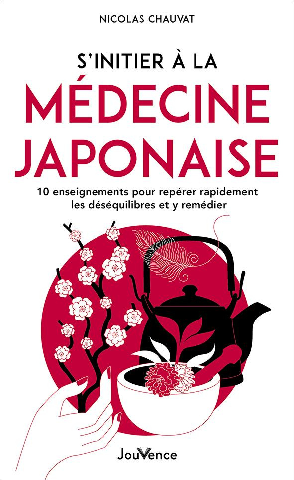 S’initier à la médecine japonaise. 10 enseignements pour repérer rapidement les déséquilibres et y r