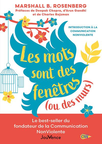Les mots sont des fenêtres (ou des murs). Introduction à la Communication NonViolente