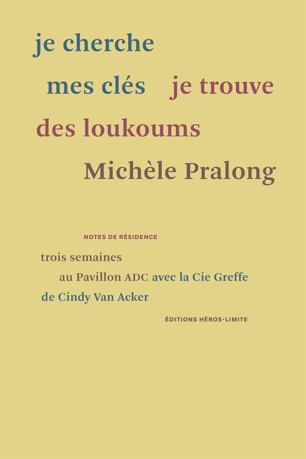 Je cherche mes clés, je trouve des loukoums. Notes de résidence, trois semaines au Pavillon ADC avec
