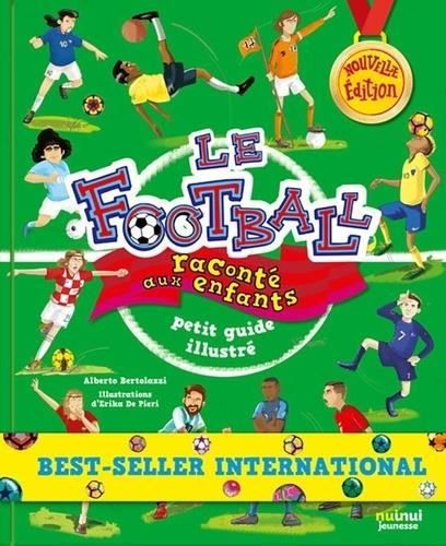 Le football raconté aux enfants. Petit guide illustré
