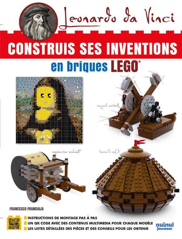 Léonard de Vinci. Construis ses inventions en briques Lego