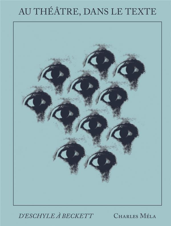 Au théâtre dans le texte. D'Eschyle à Beckett