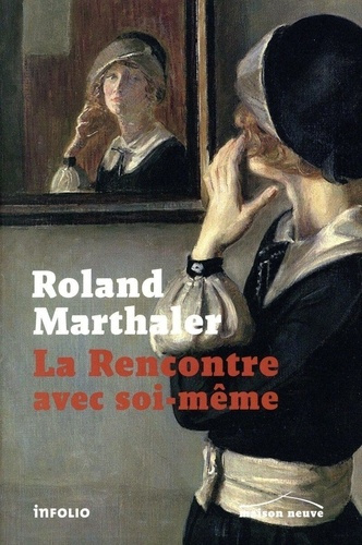 La Rencontre avec soi-même. Ou Homo duplex L'histoire d'une guérison