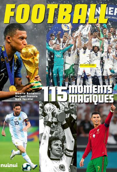 Football. 115 moment magiques