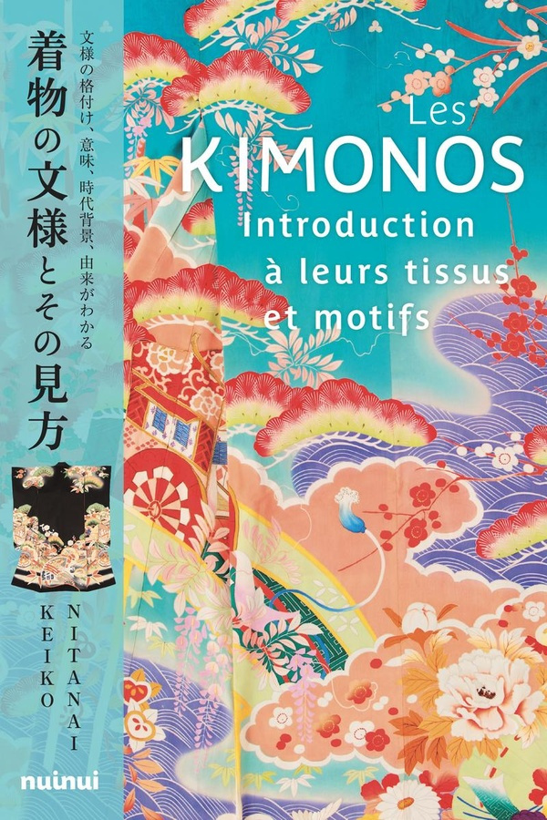 Les kimonos. Introduction à leurs tissus et motifs
