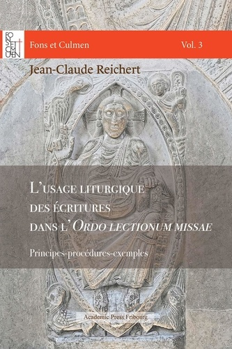 L'usage liturgique des écritures dans l'Ordo lectionum missae. Principes-procédures-exemples
