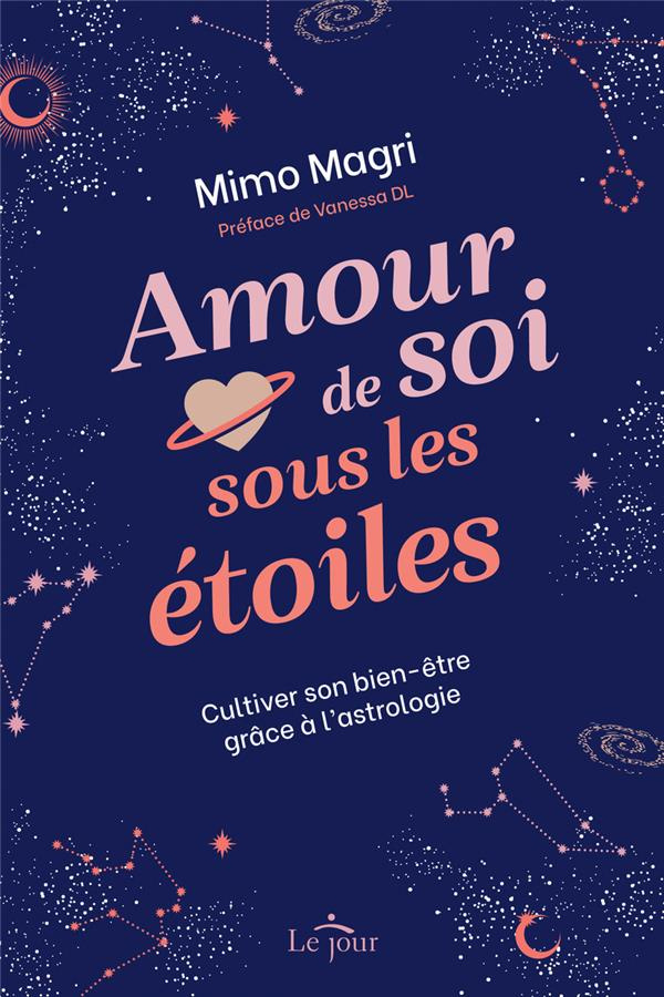 Amour de soi sous les étoiles. Cultiver son bien-être grâce à l'astrologie