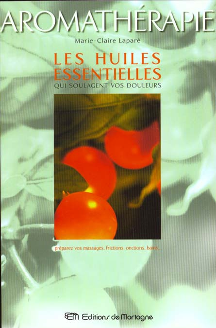 Les huiles essentielles qui soulagent vos douleurs