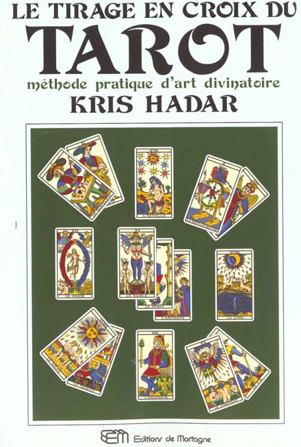 Le tirage en croix du tarot. Méthode pratique d'art divinatoire