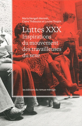 Luttes XXX. Inspirations du mouvement des travailleuses du sexe