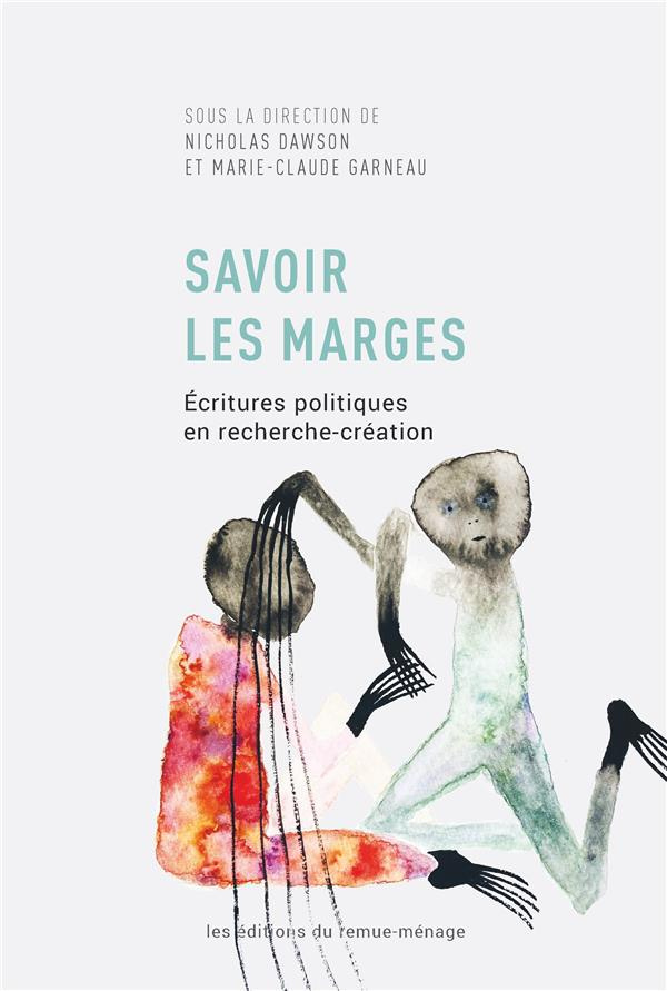 Savoir les marges. Écritures politiques en recherche-création