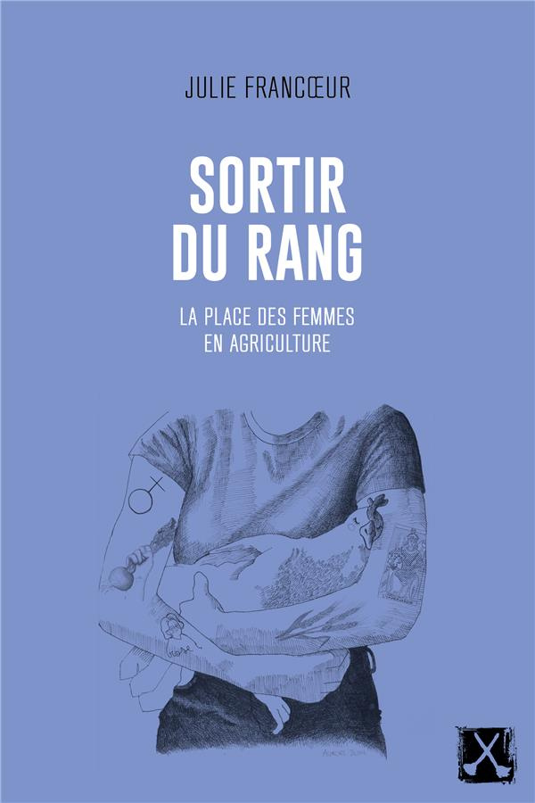 Sortir du rang. La place des femmes en agriculture