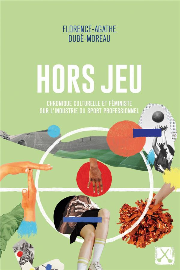 Hors jeu. Chronique culturelle et féministe sur l'industrie du sport professionnel