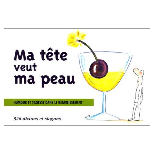 MA TETE VEUT MA PEAU. Humour et sagesse dans le rétablissement