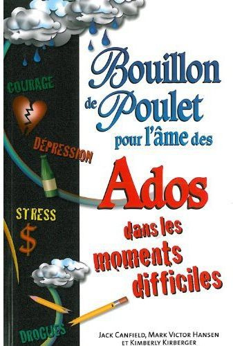 Bouillon de poulet pour l'âme des ados dans les moments difficiles