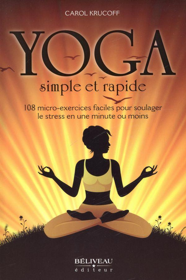 Yoga simple et rapide/108 micro-exercices faciles pour soulager le stress en une minute ou moins