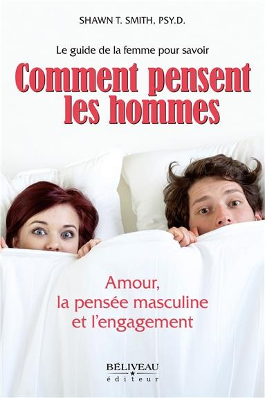 Comment pensent les hommes / Amour, la pensée masculine et l'engagement