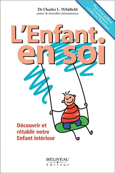 L'Enfant en soi. Découvrir et rétablir notre enfant intérieur