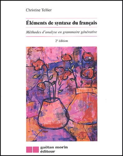 ELEMENTS DE SYNTAXE DU FRANCAIS (2E ED) - METHODES D'ANALYSE EN GRAMMAIRE GENERATIVE