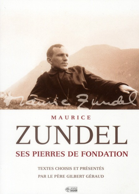 Maurice Zundel. Ses pierres de fondation