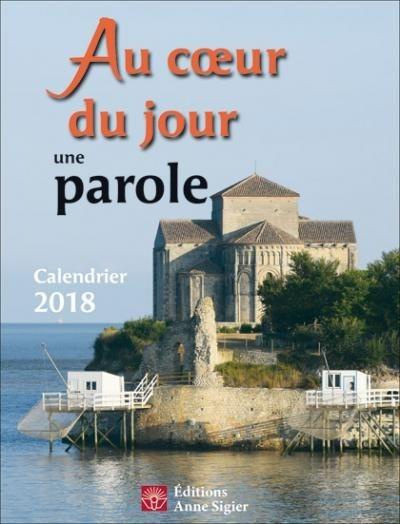 Au coeur du jour une parole. Temps liturgique : Année B, Edition 2018