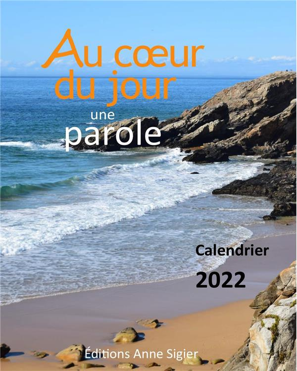 Au coeur du jour une parole. Calendrier, Edition 2022