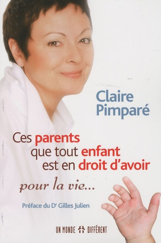 Ces parents que tout enfant est en droit d'avoir. Pour la vie...