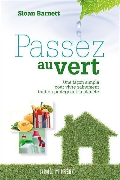 Passez au vert. Une façon simple pour vivre sainement tout en protégeant la planète