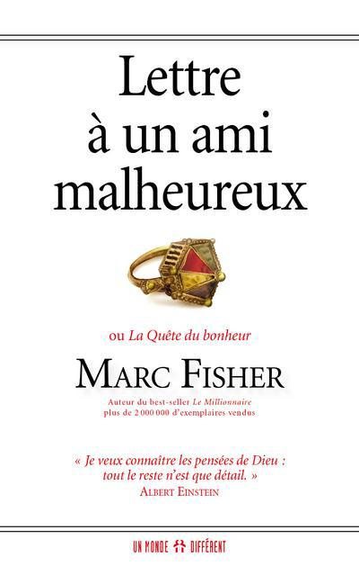 Lettre à un ami malheureux. Ou La quête du bonheur