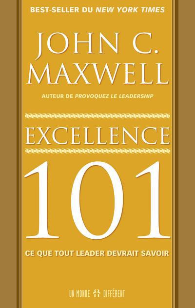 Excellence 101. Ce que tout leader devrait savoir