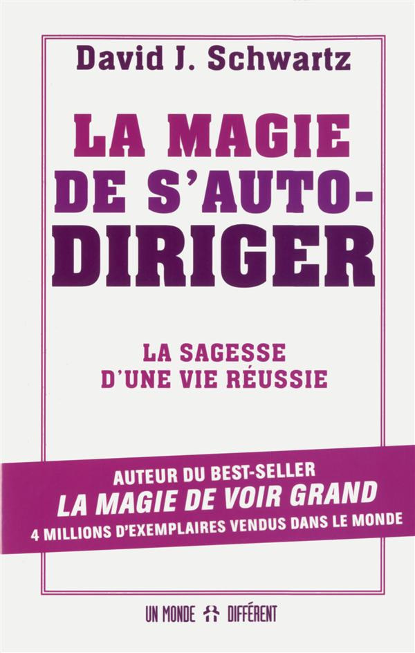La magie de s'autodiriger. La sagesse d'une vie réussie
