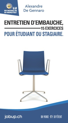 Entretien d'embauche, 15 exercices pour étudiant ou stagiaire