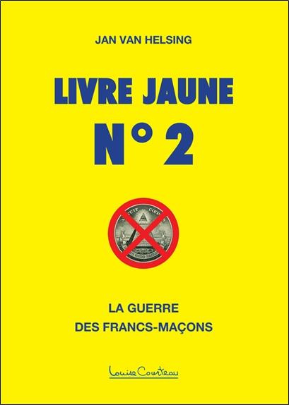 Livre Jaune n°2. La guerre des francs-maçons