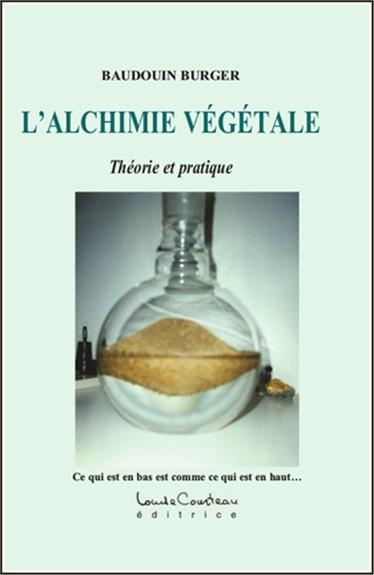L'alchimie végétale. Théorie et pratique