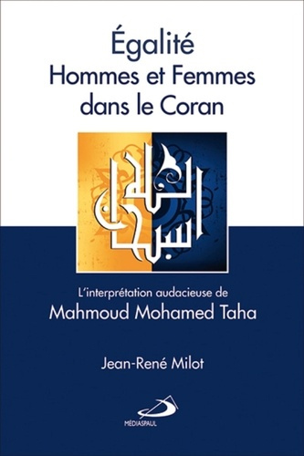 Egalité hommes et femmes dans le Coran. L'interprétation audacieuse de Mahmoud Mohamed Taha