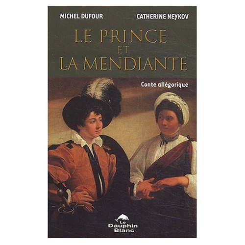 Le prince et la mendiante. Conte allégorique