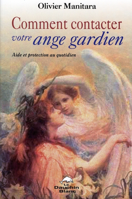 COMMENT CONTACTER VOTRE ANGE GARDIEN