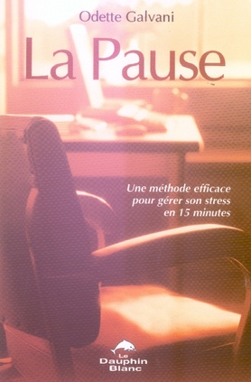 PAUSE - METHODE EFFICACE GERER STRESS EN 15 MN