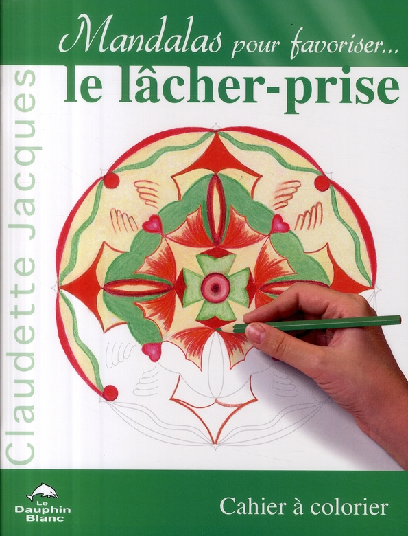 Mandalas pour favoriser le lâcher-prise / Cahier à colorier